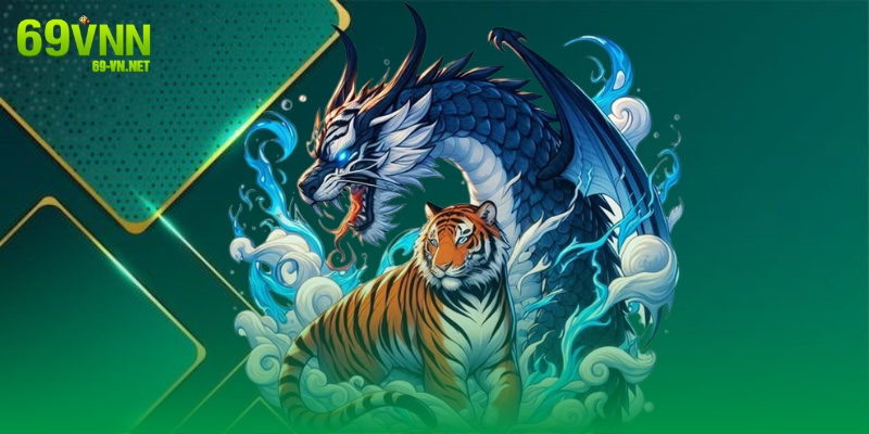 Tổng hợp kiến thức cơ bản về game Rồng Hổ cho tân thủ